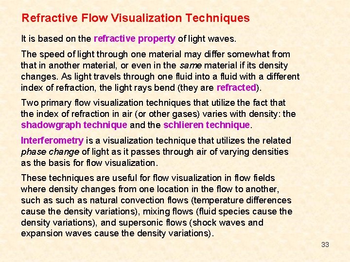 Refractive Flow Visualization Techniques It is based on the refractive property of light waves.