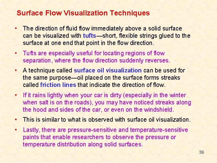 Surface Flow Visualization Techniques • The direction of fluid flow immediately above a solid