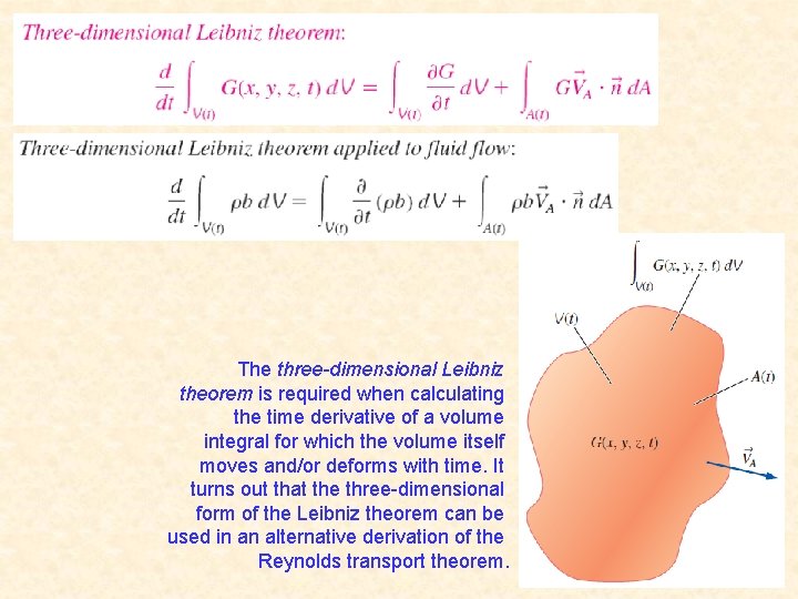 The three-dimensional Leibniz theorem is required when calculating the time derivative of a volume