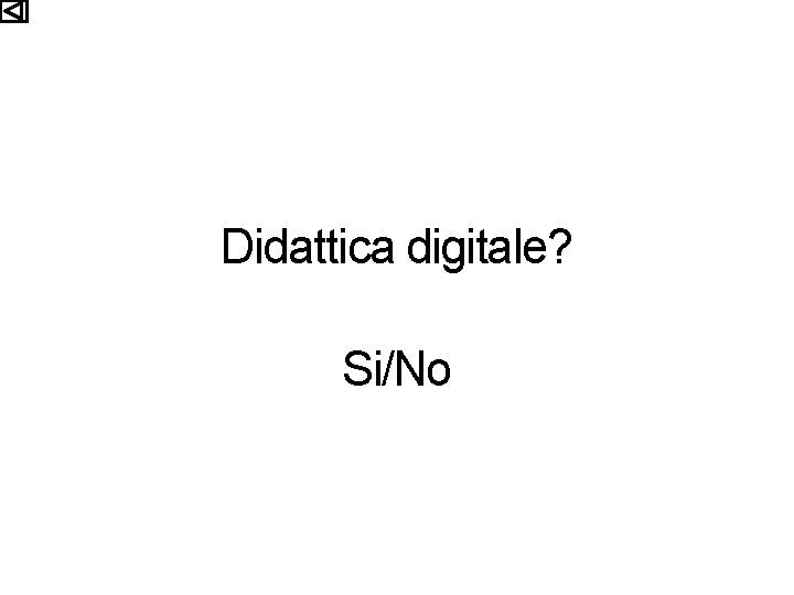 Didattica digitale? Si/No 