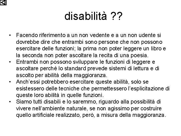 disabilità ? ? • Facendo riferimento a un non vedente e a un non