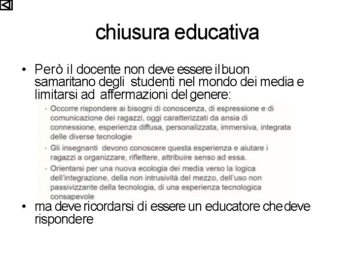 chiusura educativa • Però il docente non deve essere il buon samaritano degli studenti