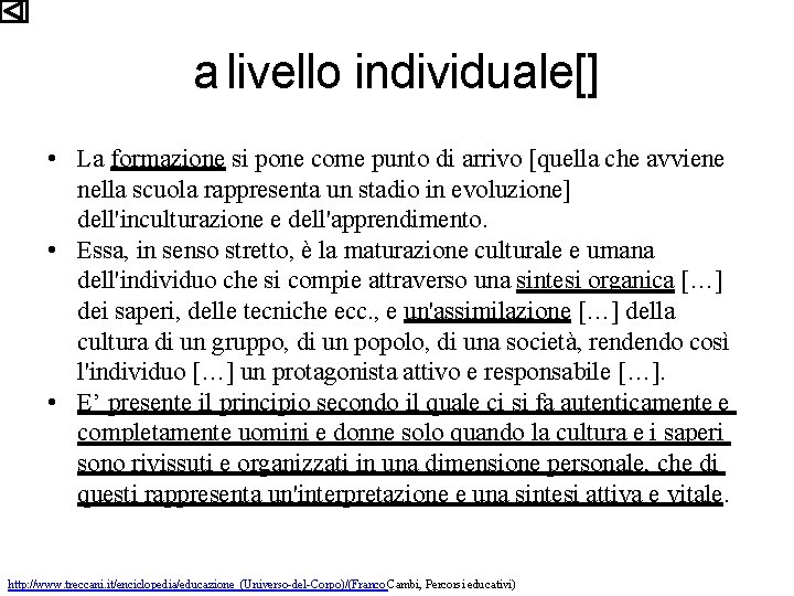 a livello individuale[] • La formazione si pone come punto di arrivo [quella che