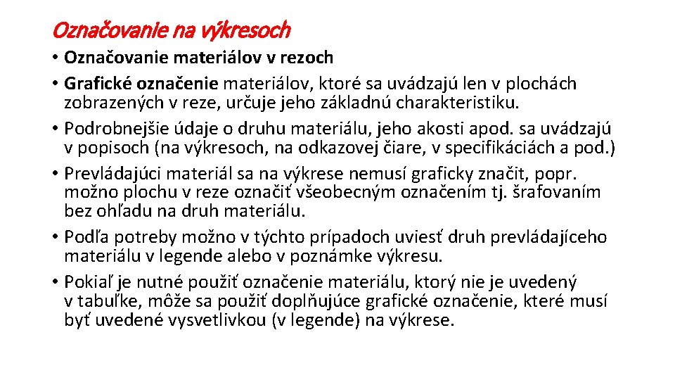 Označovanie na výkresoch • Označovanie materiálov v rezoch • Grafické označenie materiálov, ktoré sa