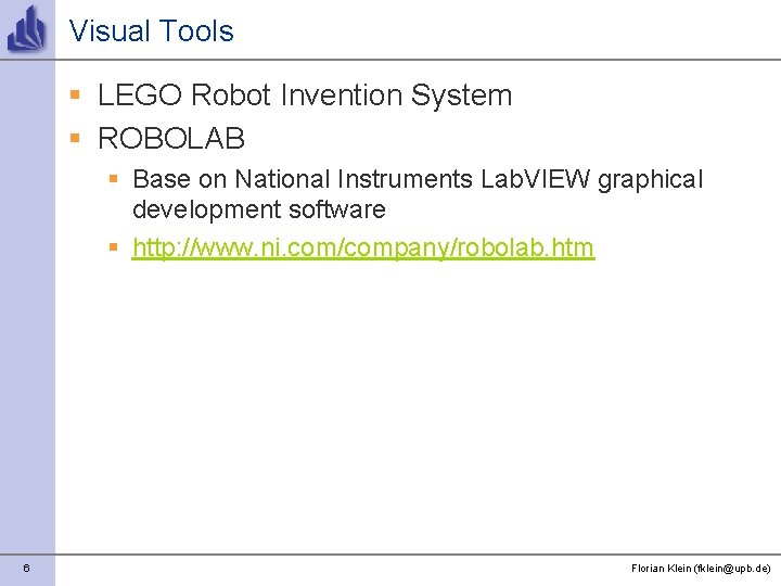 Visual Tools § LEGO Robot Invention System § ROBOLAB § Base on National Instruments