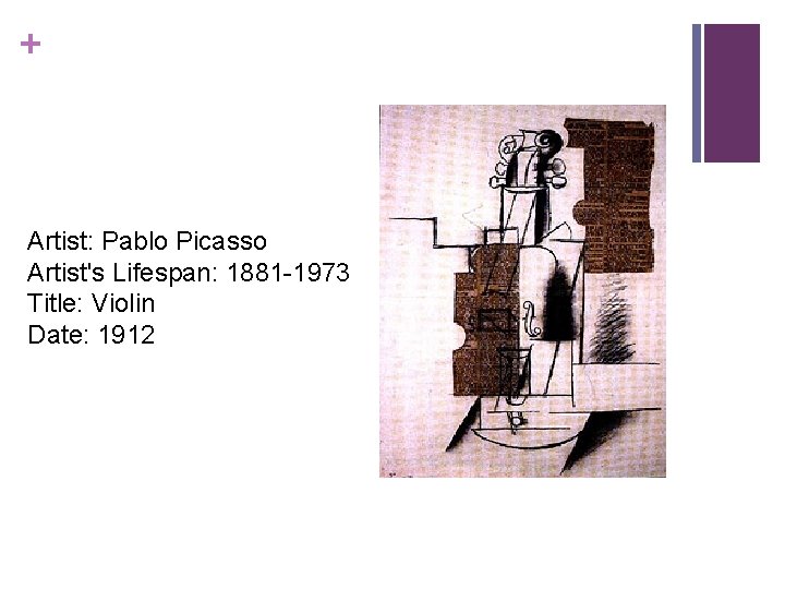 + Artist: Pablo Picasso Artist's Lifespan: 1881 -1973 Title: Violin Date: 1912 