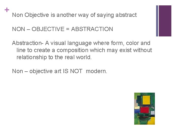 + Non Objective is another way of saying abstract NON – OBJECTIVE = ABSTRACTION