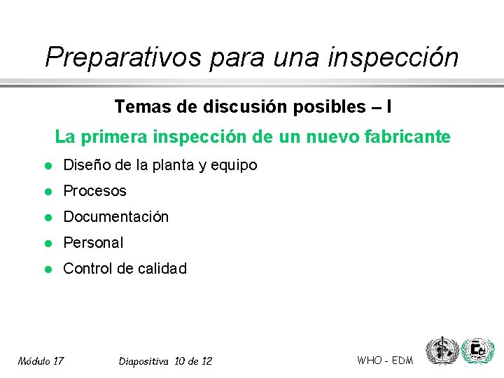 Preparativos para una inspección Temas de discusión posibles – I La primera inspección de