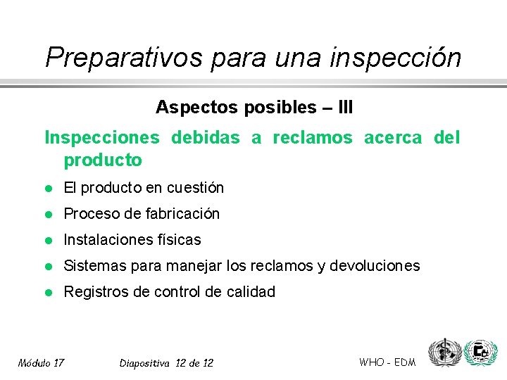 Preparativos para una inspección Aspectos posibles – III Inspecciones debidas a reclamos acerca del