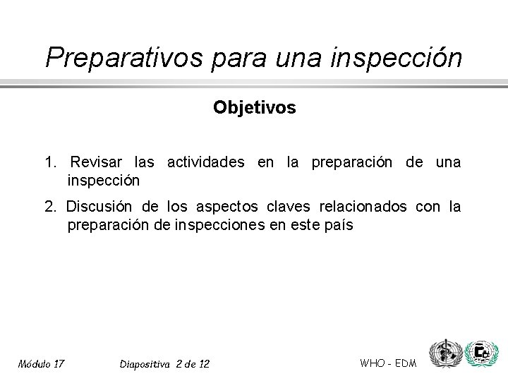 Preparativos para una inspección Objetivos 1. Revisar las actividades en la preparación de una