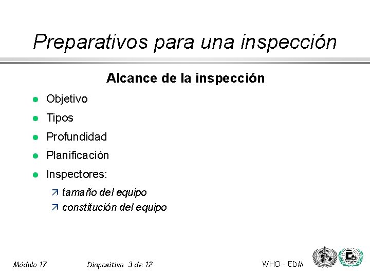 Preparativos para una inspección Alcance de la inspección l Objetivo l Tipos l Profundidad