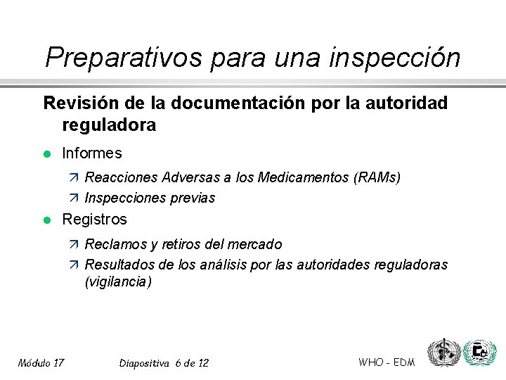 Preparativos para una inspección Revisión de la documentación por la autoridad reguladora l Informes