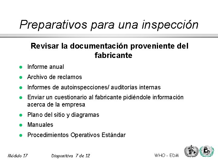 Preparativos para una inspección Revisar la documentación proveniente del fabricante l Informe anual l