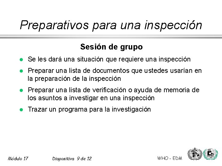 Preparativos para una inspección Sesión de grupo l Se les dará una situación que