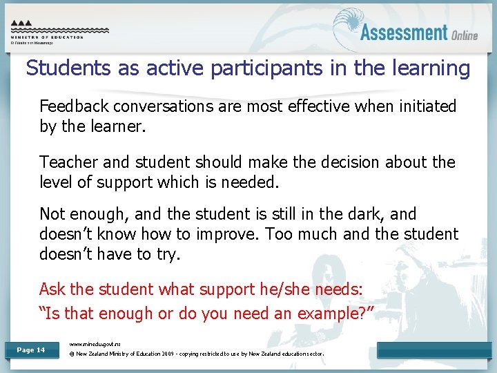 Students as active participants in the learning Feedback conversations are most effective when initiated