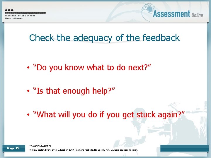 Check the adequacy of the feedback • “Do you know what to do next?