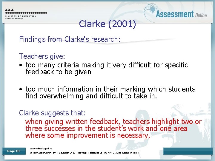 Clarke (2001) Findings from Clarke's research: Teachers give: • too many criteria making it