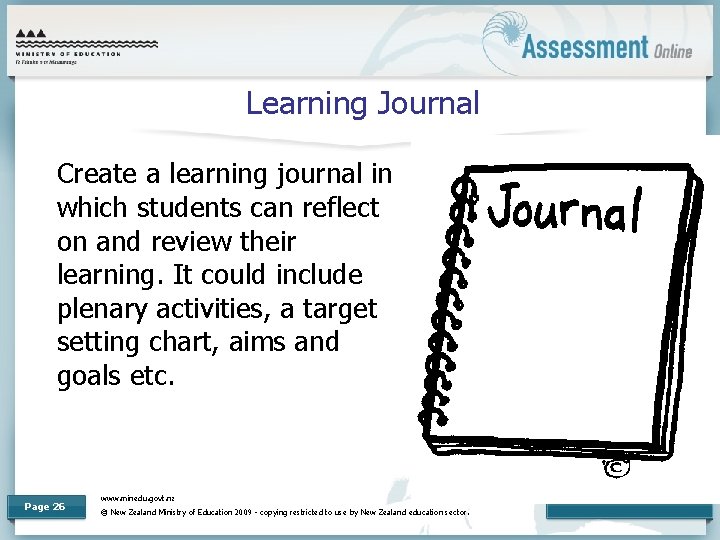 Learning Journal Create a learning journal in which students can reflect on and review