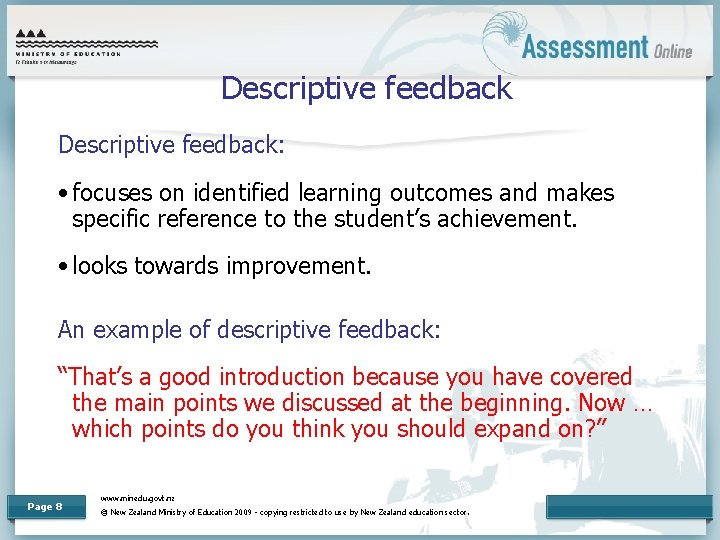 Descriptive feedback: • focuses on identified learning outcomes and makes specific reference to the