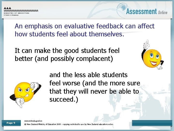 An emphasis on evaluative feedback can affect how students feel about themselves. It can
