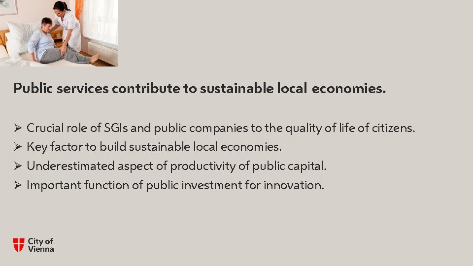 Public services contribute to sustainable local economies. Ø Crucial role of SGIs and public