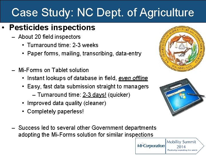 Case Study: NC Dept. of Agriculture • Pesticides inspections – About 20 field inspectors
