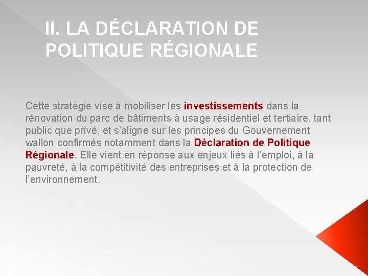 II. LA DÉCLARATION DE POLITIQUE RÉGIONALE Cette stratégie vise à mobiliser les investissements dans