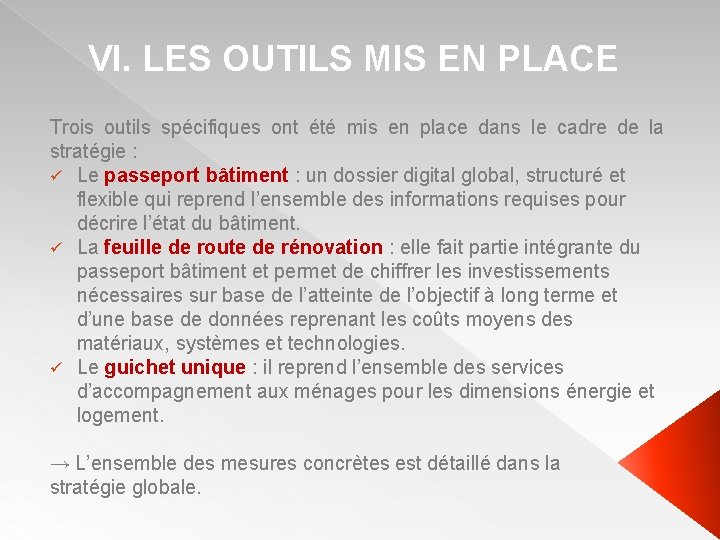 VI. LES OUTILS MIS EN PLACE Trois outils spécifiques ont été mis en place