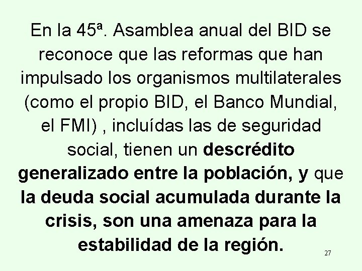 En la 45ª. Asamblea anual del BID se reconoce que las reformas que han