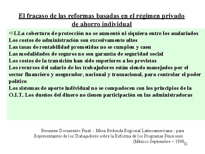 El fracaso de las reformas basadas en el régimen privado de ahorro individual ðLLa