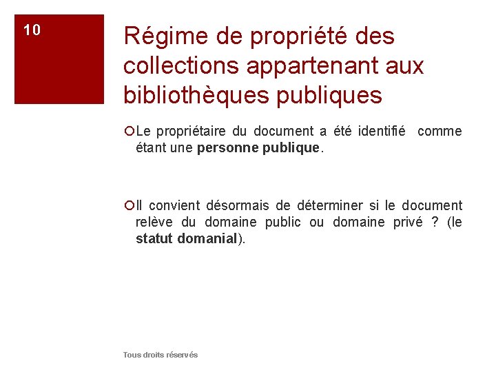 10 Régime de propriété des collections appartenant aux bibliothèques publiques ¡Le propriétaire du document