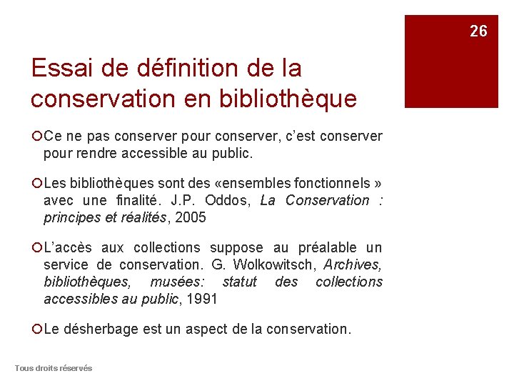 26 Essai de définition de la conservation en bibliothèque ¡Ce ne pas conserver pour