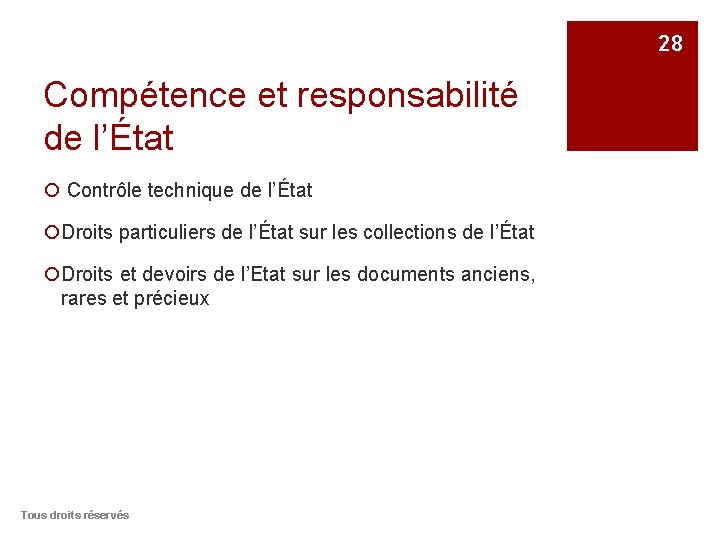 28 Compétence et responsabilité de l’État ¡ Contrôle technique de l’État ¡Droits particuliers de