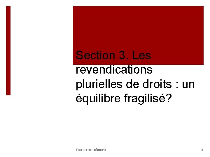 Section 3. Les revendications plurielles de droits : un équilibre fragilisé? Tous droits réservés