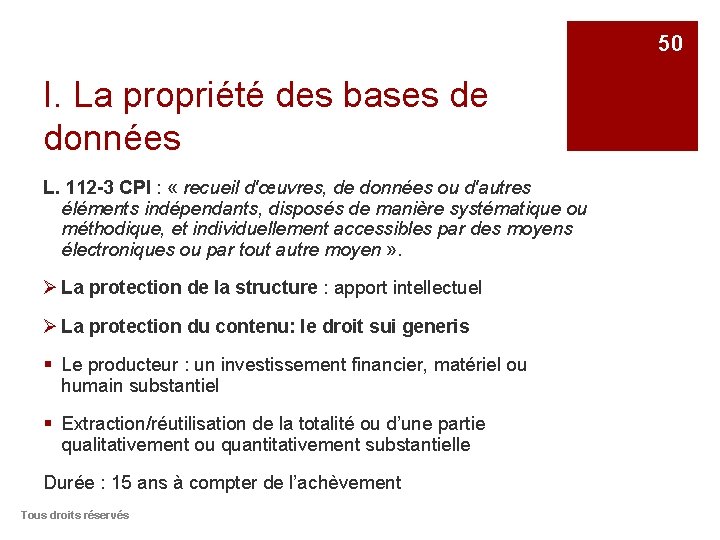 50 I. La propriété des bases de données L. 112 -3 CPI : «