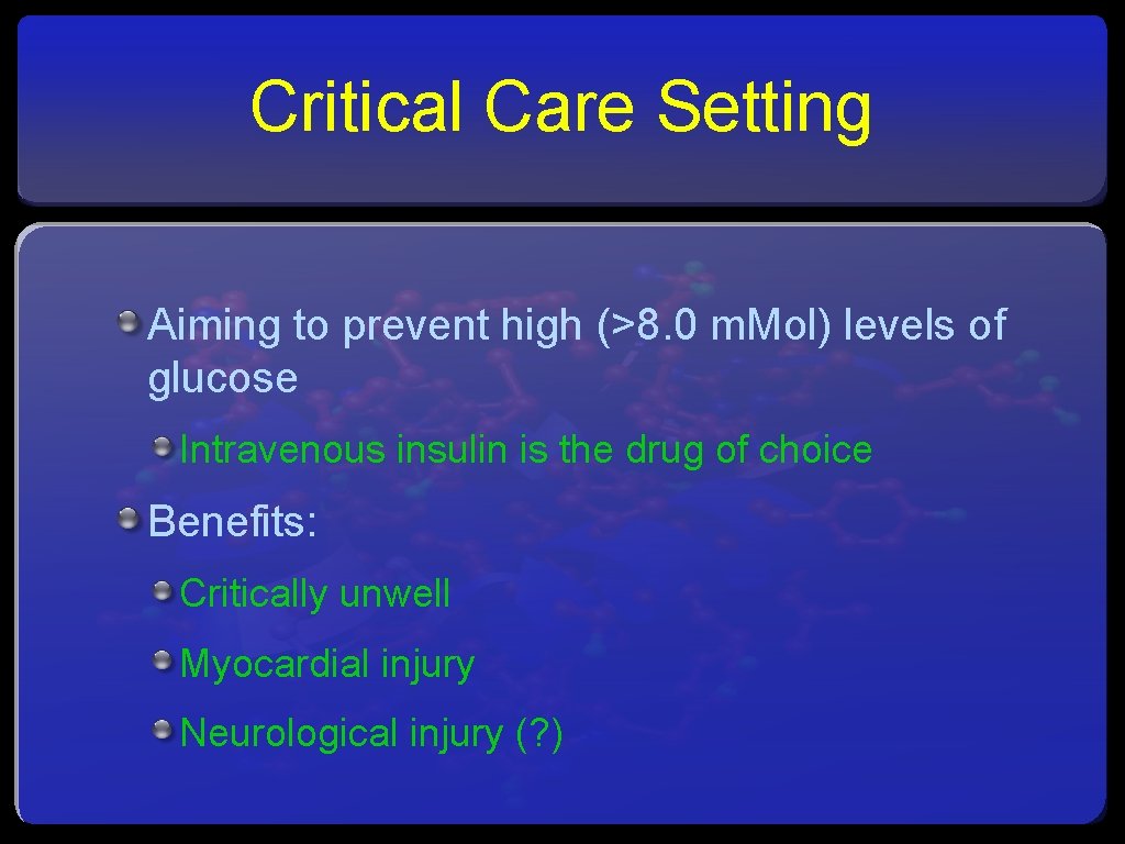 Critical Care Setting Aiming to prevent high (>8. 0 m. Mol) levels of glucose