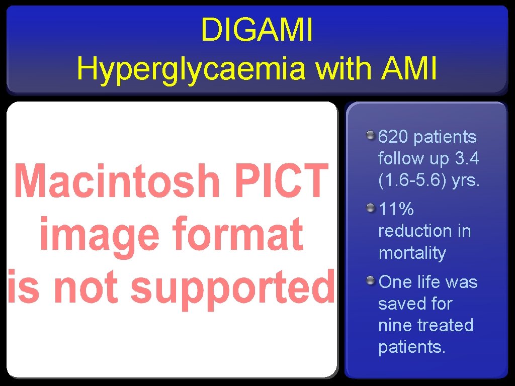 DIGAMI Hyperglycaemia with AMI 620 patients follow up 3. 4 (1. 6 -5. 6)