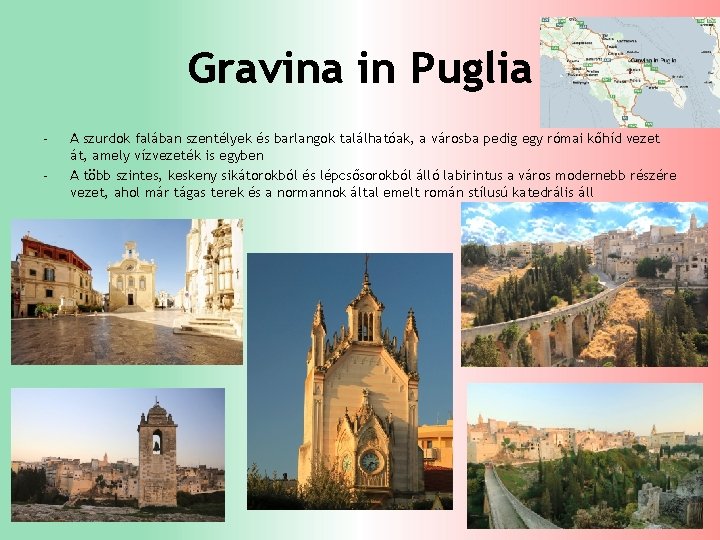 Gravina in Puglia - A szurdok falában szentélyek és barlangok találhatóak, a városba pedig