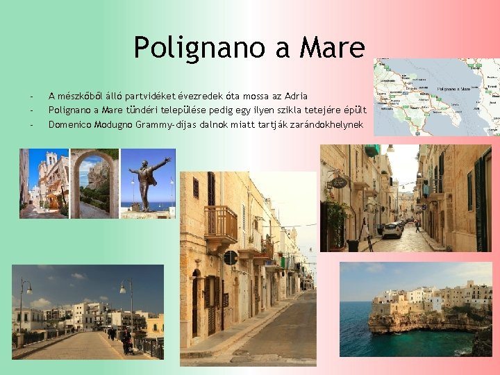 Polignano a Mare - A mészkőből álló partvidéket évezredek óta mossa az Adria Polignano