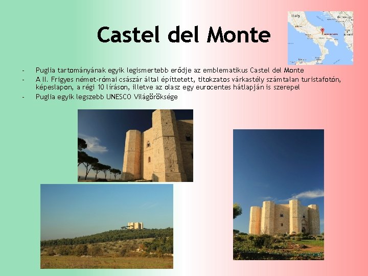 Castel del Monte - Puglia tartományának egyik legismertebb erődje az emblematikus Castel del Monte
