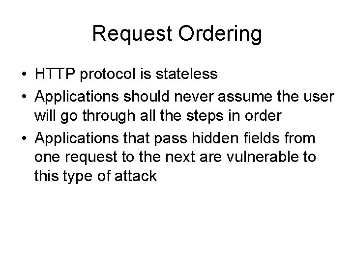 Request Ordering • HTTP protocol is stateless • Applications should never assume the user Request Ordering • HTTP protocol is stateless • Applications should never assume the user
