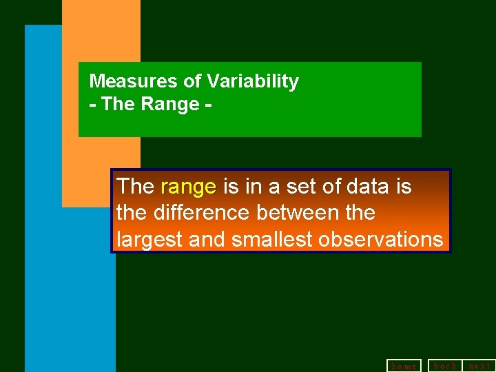 Measures of Variability - The Range - The range is in a set of Measures of Variability - The Range - The range is in a set of