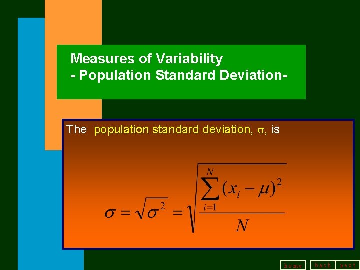 Measures of Variability - Population Standard Deviation- The population standard deviation, , is home Measures of Variability - Population Standard Deviation- The population standard deviation, , is home