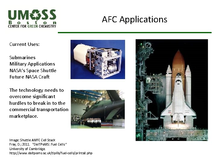 AFC Applications Current Uses: Submarines Military Applications NASA’s Space Shuttle Future NASA Craft The