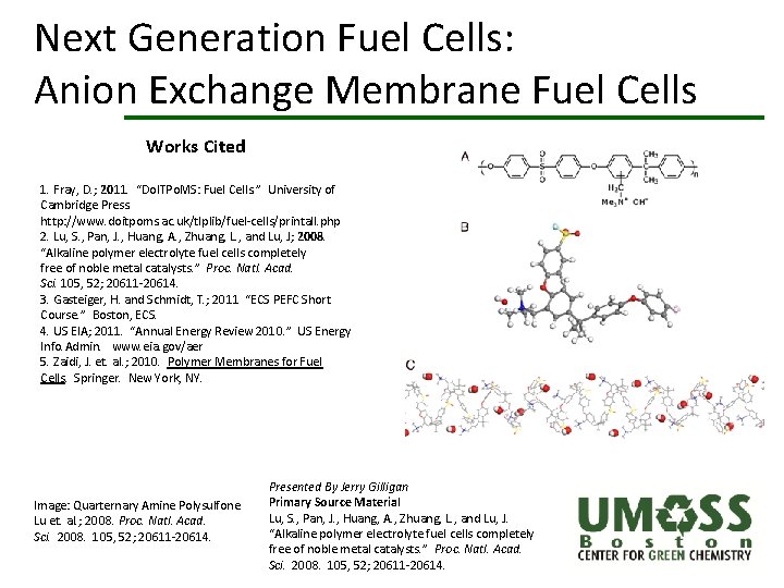 Next Generation Fuel Cells: Anion Exchange Membrane Fuel Cells Works Cited 1. Fray, D.