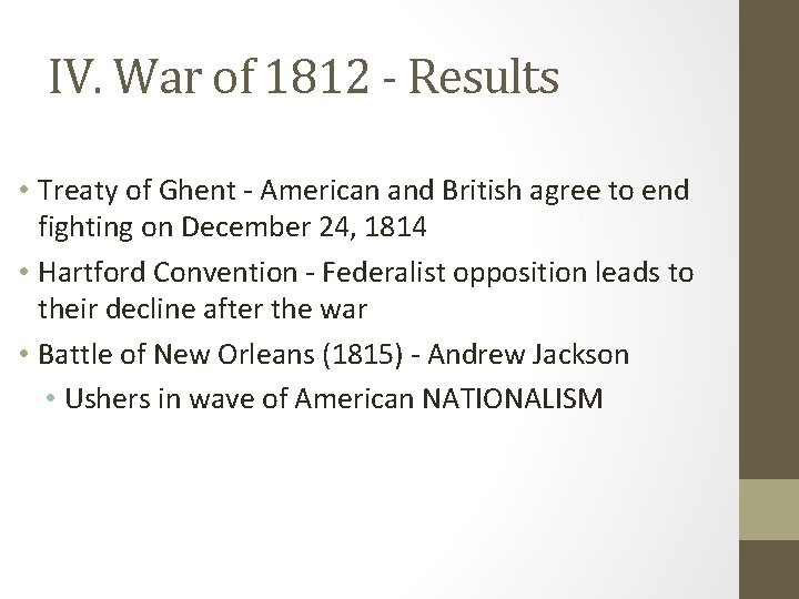 IV. War of 1812 - Results • Treaty of Ghent - American and British