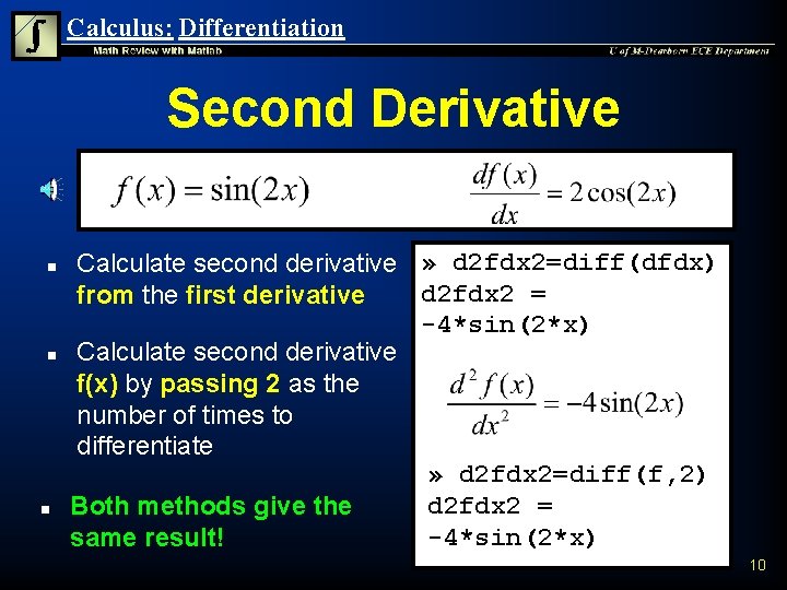 Calculus: Differentiation Second Derivative n n n Calculate second derivative » d 2 fdx
