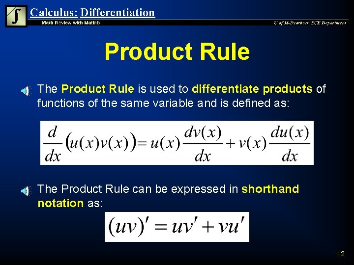 Calculus: Differentiation Product Rule n n The Product Rule is used to differentiate products Calculus: Differentiation Product Rule n n The Product Rule is used to differentiate products