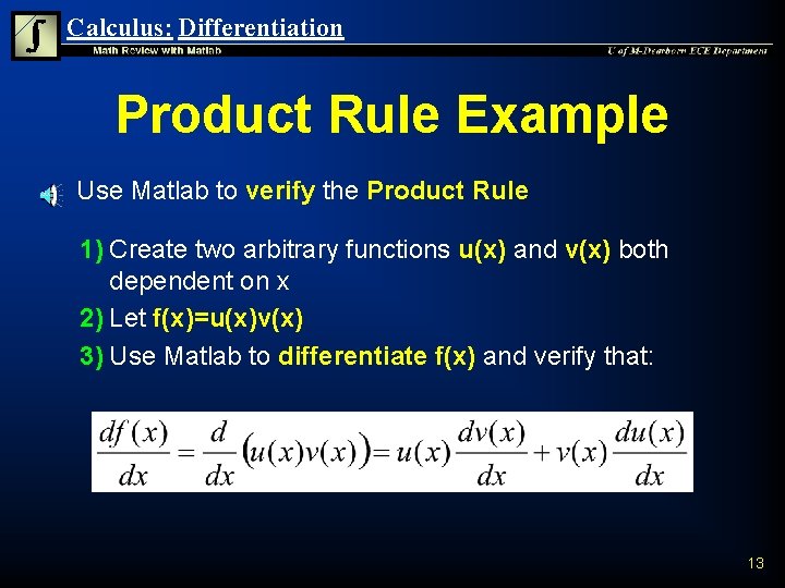 Calculus: Differentiation Product Rule Example n Use Matlab to verify the Product Rule 1)