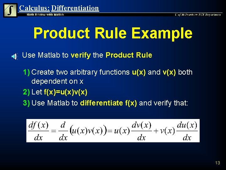 Calculus: Differentiation Product Rule Example n Use Matlab to verify the Product Rule 1) Calculus: Differentiation Product Rule Example n Use Matlab to verify the Product Rule 1)
